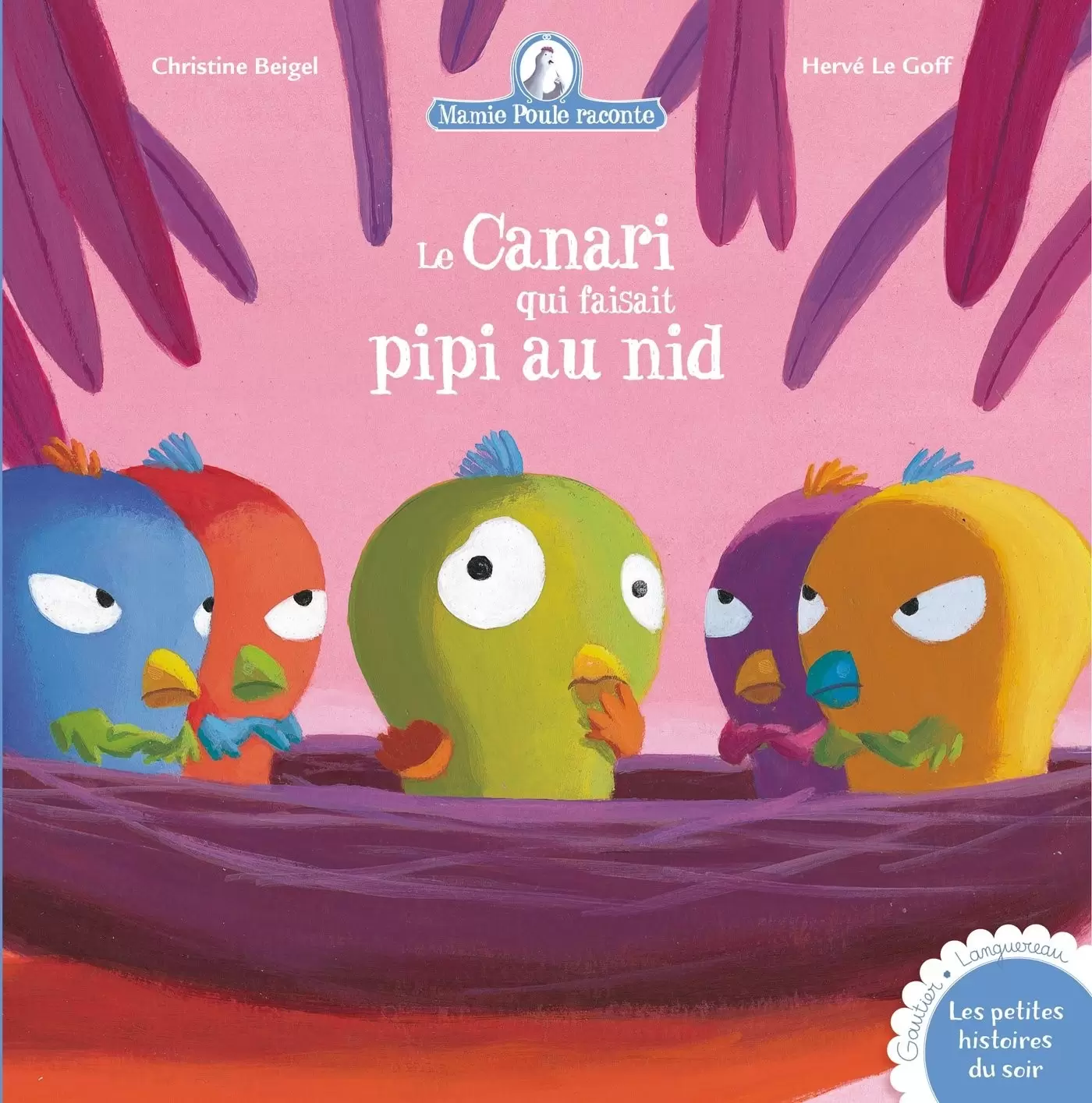 Mamie poule raconte - Le Canari qui faisait pipi au nid
