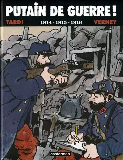 Putain de guerre ! - 1914-1915-1916