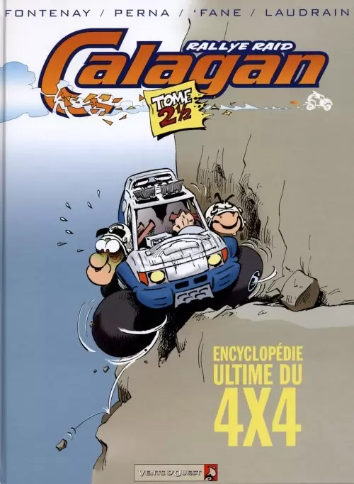 Rallye raid Calagan - Rallye Raid Calagan Tome 2 1/2 Encyclopédie Ultime du 4x4