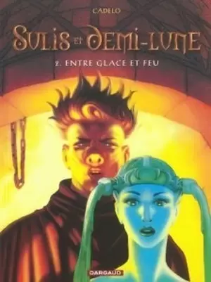Sulis et demi-lune - Entre Glace et Feu
