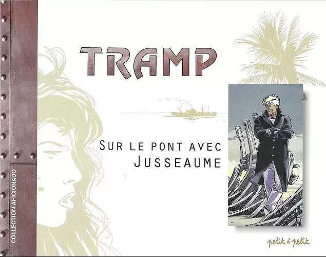 Tramp - Sur le pont avec Jusseaume