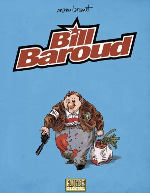 Bill Baroud - L\'édition intégrale