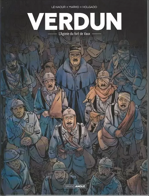Verdun - L\'agonie du fort de vaux