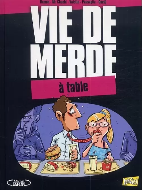 Vie de merde - À table