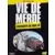 Vie de merde - Concentré de best of