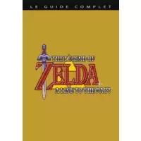 The Legend of Zelda : A Link to the Past - Le Guide Complet