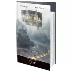 Bienvenue à Silent Hill. Voyage au coeur de l'enfer - First Print