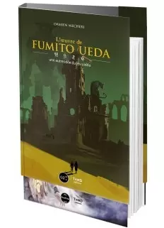 Third edition - L\'oeuvre de Fumito Ueda : une autre idée du jeu..