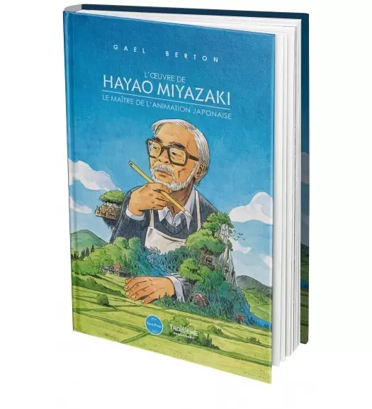Third edition - L\'œuvre de Hayao Miyazaki. Le maître de l\'animation japonaise - First Print