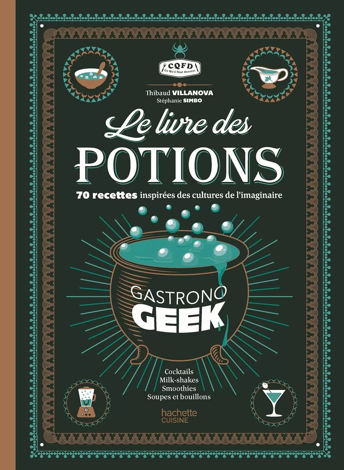 Thibaud Villanova (Gastronogeek) - Le livre des potions