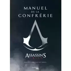 Manuel de la confrérie - Assassin's Creed : rien n'est vrai, tout est permis