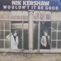 Nik Kershaw - Wouldn't it be good