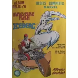 Machine Man et Iceberg