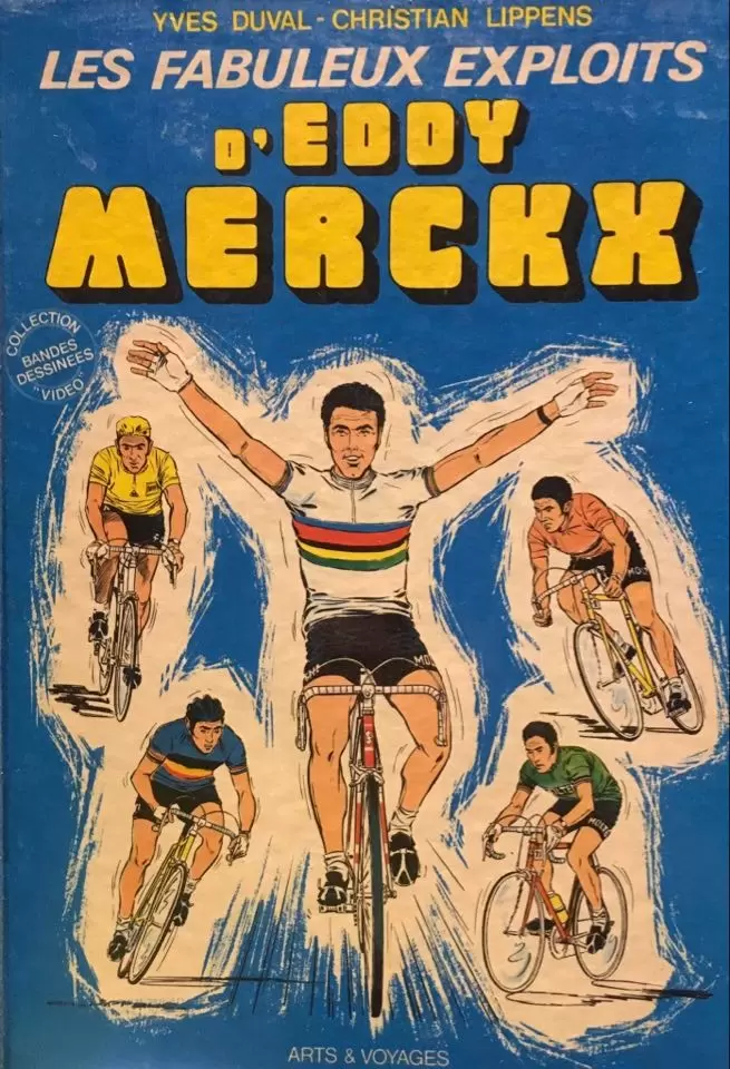 Les fabuleux exploits d\'Eddy Merckx - Les fabuleux exploits d\'Eddy Merckx