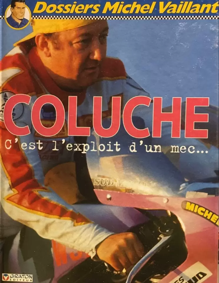 Dossiers Michel Vaillant - Coluche - C\'est l\'exploit d\'un mec...