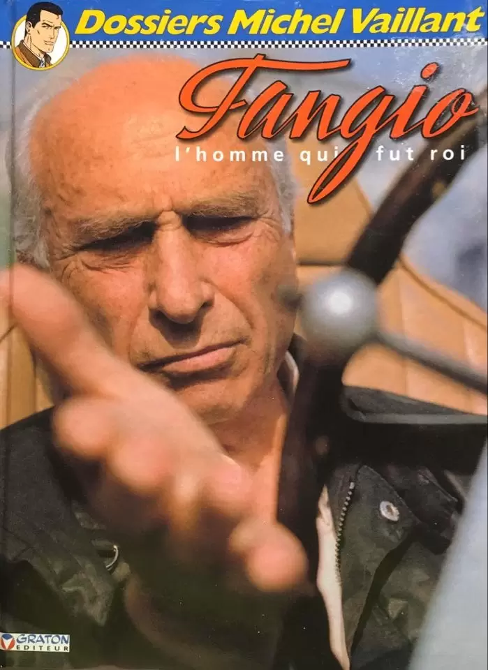 Dossiers Michel Vaillant - Fangio l\'homme qui fut roi