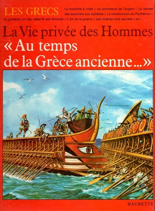 La vie privée des hommes - Au temps de la Grèce ancienne