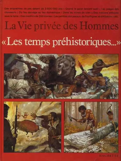 La vie privée des hommes - Les temps préhistoriques