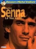 Dossiers Michel Vaillant - Ayrton Senna, Le feu sacré