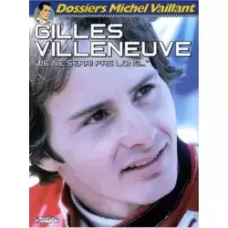 Gilles Villeneuve - Je ne serai pas long...