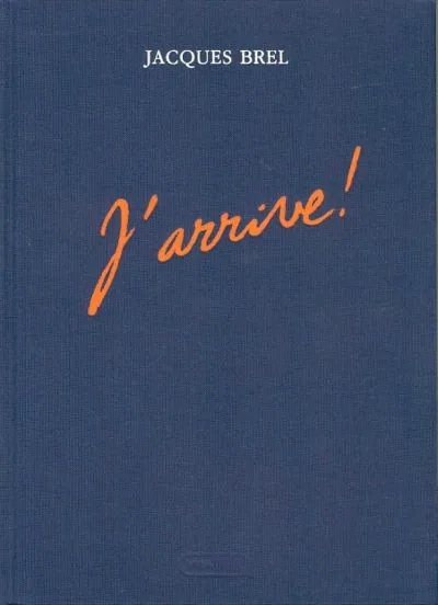 Jacques Brel - J\'arrive !