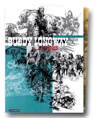 Buddy Longway - Buddy Longway: Histoire d\'une vie