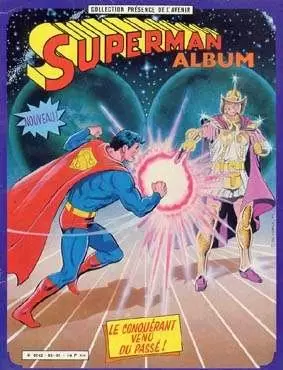 Superman (Sagédition - Collection Présence de l\'Avenir) - Superman - Le conquérant venu du passé!
