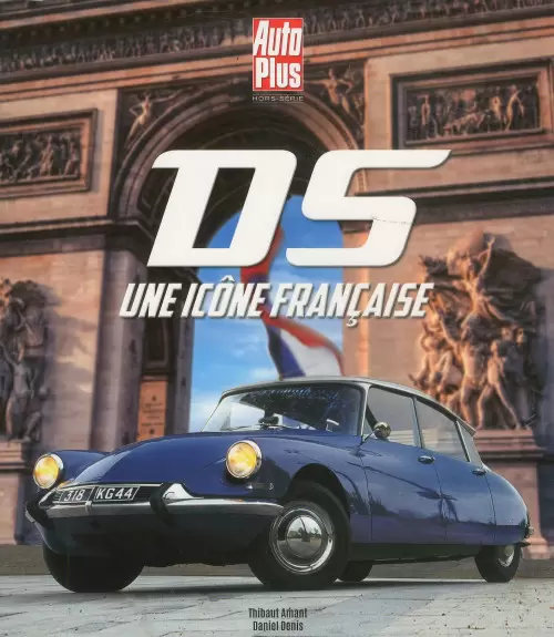 Auto Plus Hors- Série - DS : Une icône française