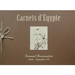 Carnets d'Égypte : Fernand Desnouettes