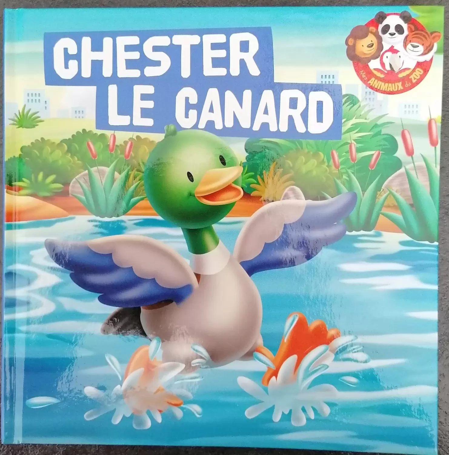 Mes animaux du Zoo - Chester Le Canard