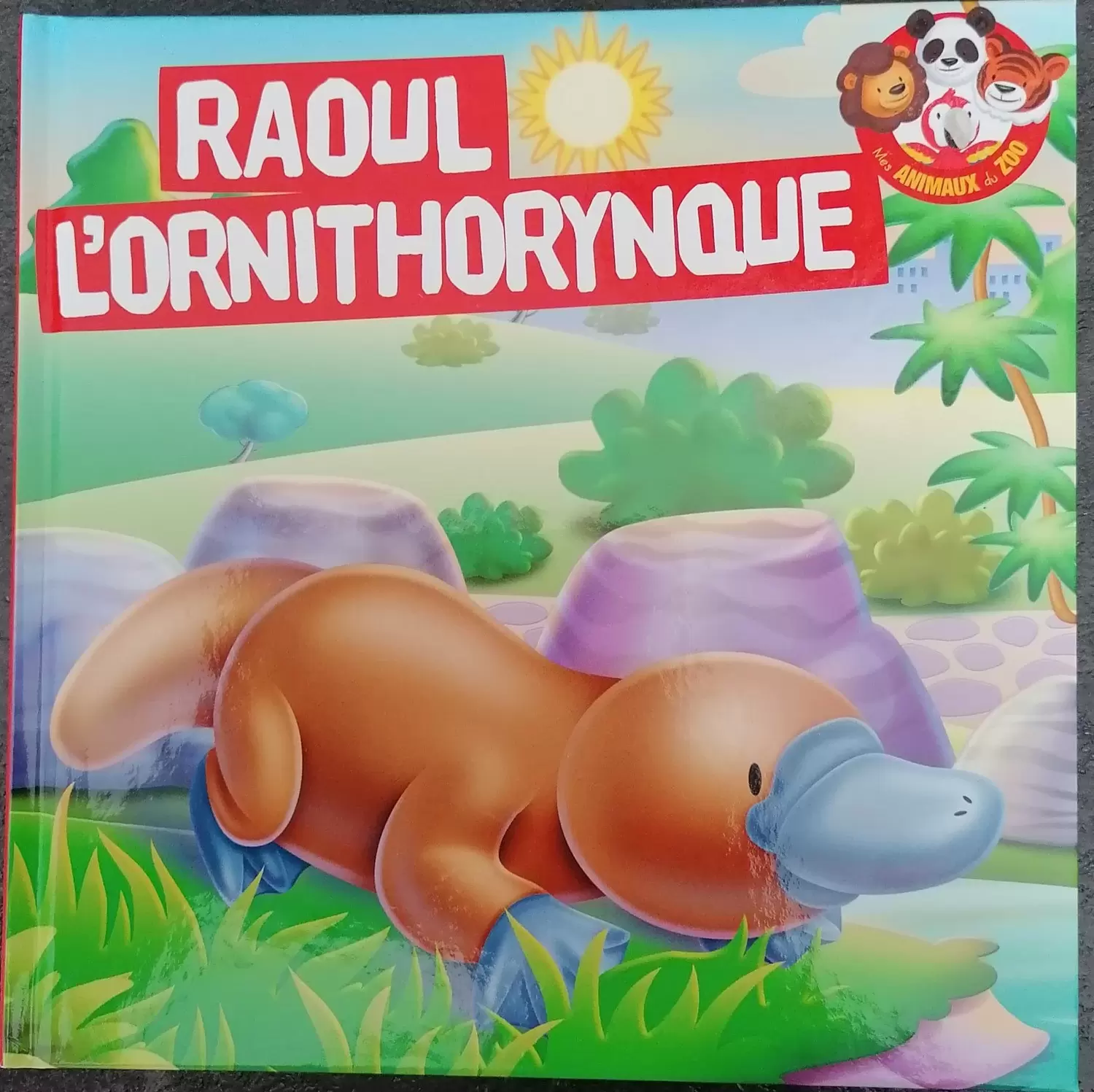 Mes animaux du Zoo - Raoul l\'Ornithorynque