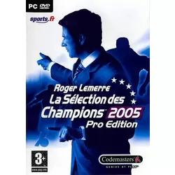 Roger Lemerre : La Sélection des Champions 2005 - Pro Edition