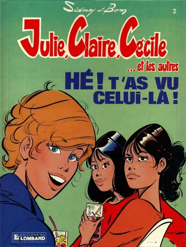 Julie, Claire, Cécile...et les autres - Hé! t\'as vu celui-là!