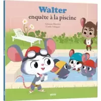 Walter enquête à la piscine