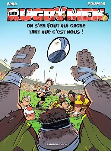Les Rugbymen - On s\'en fout qui gagne tant que c\'est nous
