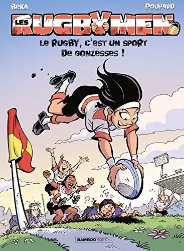 Les Rugbymen - Le rugby, c\'est un sport de gonzesses !
