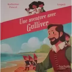 Une aventure avec Gulliver
