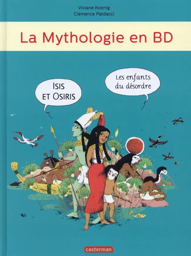La mythologie en BD - Isis et Osiris, les enfants du désordre
