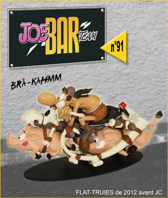 Figurines Joe Bar Team Série 1 - Brâ-KAHMM sur sa Flat-truies