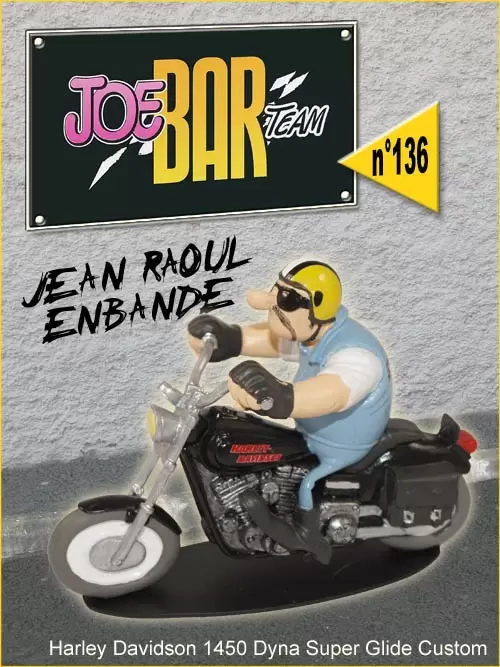 Figurines Joe Bar Team Série 1 - Jean-Raoul Enbande... et sa Harley-Davidson 1450 Dyna Super Glide Custom