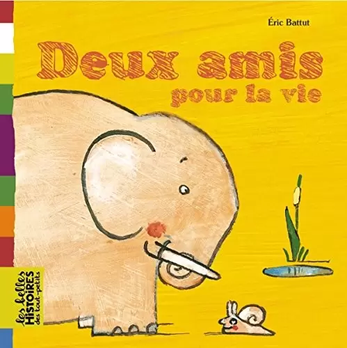 Les belles HISTOIRES des tout-petits - Bayard Jeunesse - Deux amis pour la vie