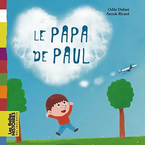 Les belles HISTOIRES des tout-petits - Bayard Jeunesse - Le papa de Paul