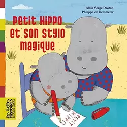 Petit hippo et son stylo magique