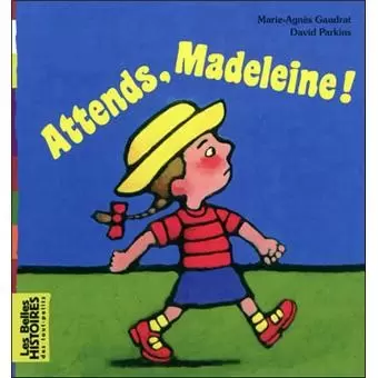 Les belles HISTOIRES des tout-petits - Bayard Jeunesse - Attends, Madeleine!