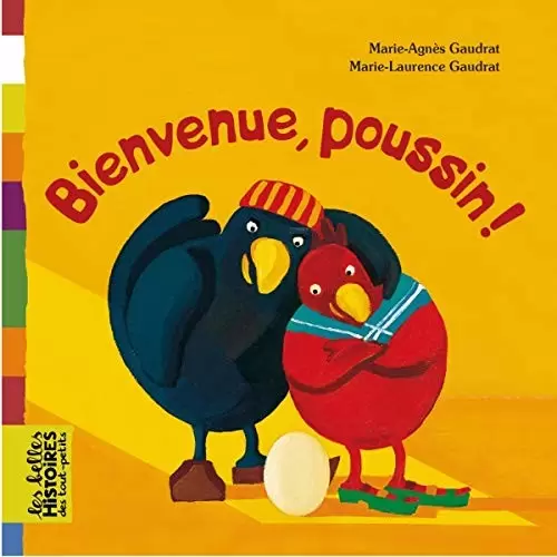 Les belles HISTOIRES des tout-petits - Bayard Jeunesse - Bienvenue, Poussin!