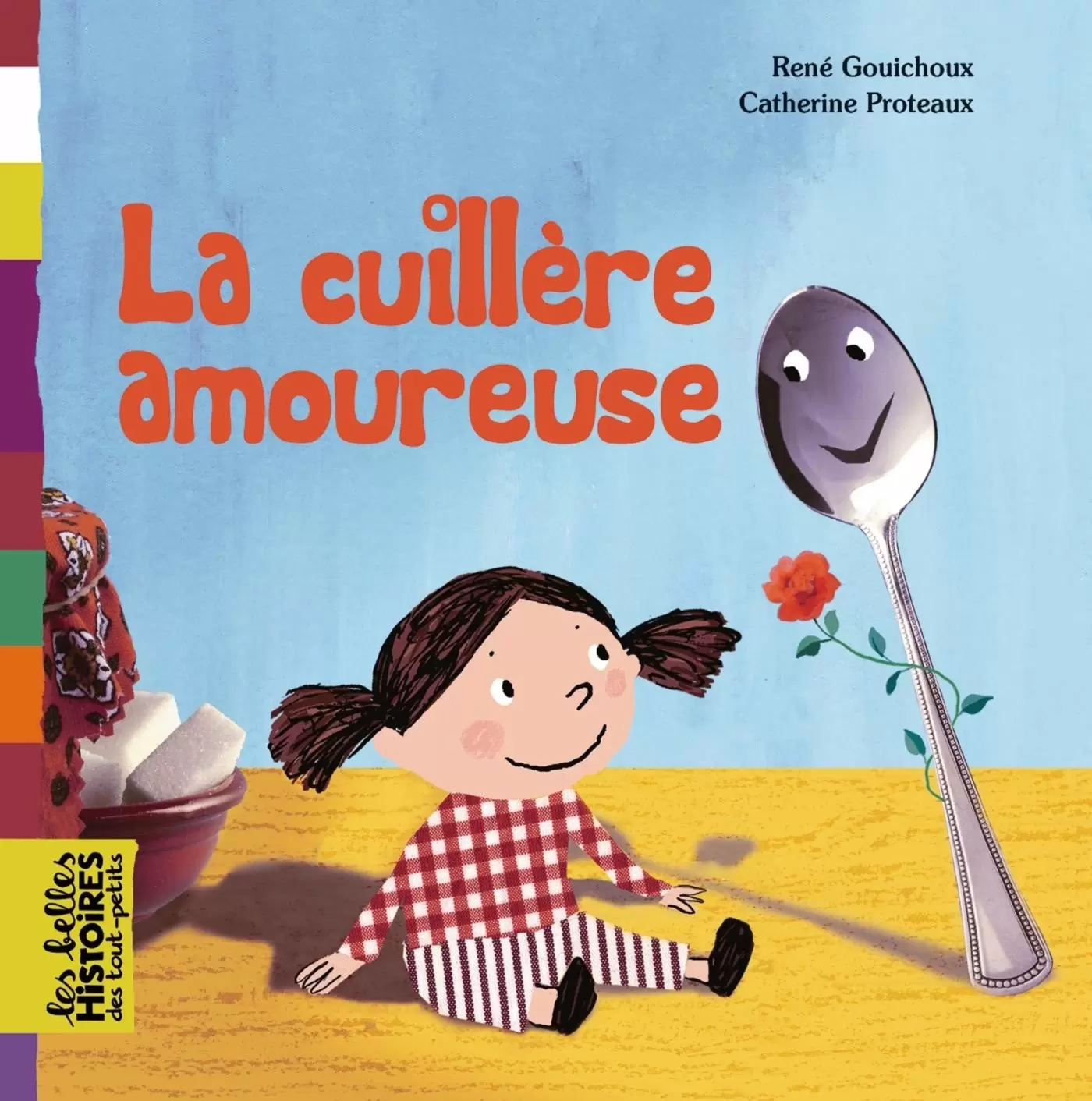 Les belles HISTOIRES des tout-petits - Bayard Jeunesse - La cuillère amoureuse
