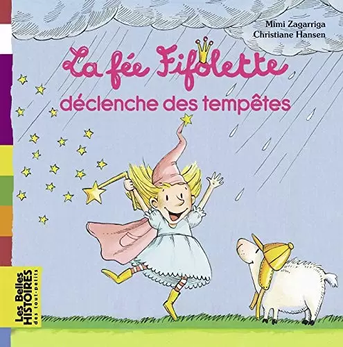 Les belles HISTOIRES des tout-petits - Bayard Jeunesse - La fée Fifolette déclenche des tempêtes
