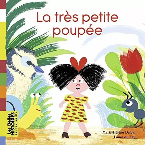 Les belles HISTOIRES des tout-petits - Bayard Jeunesse - La très petite poupée