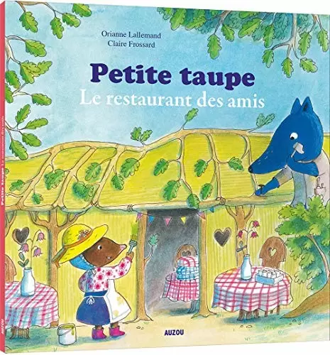 Mes p\'tits albums - Petite Taupe Le restaurant des amis