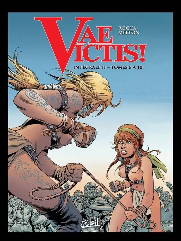 Vae Victis! - Intégrale II - Tomes 6 à 10